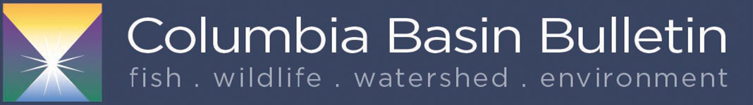 Visit the Columbia Basin Bulletin Visit the Columbia Basin Bulletin
